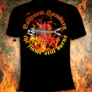 Ballroom Hamburg  “The Flame Still Burns” SUPPORTER T-Shirt